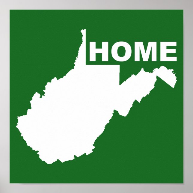 West Virginia Home Away From State Poster Sign (Front)