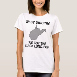 West Virginia - I've Got the Black Lung, Pop T-Shirt