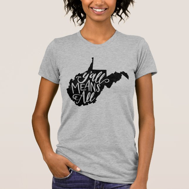West Virginia "Y'all Means All" T-Shirt (Front)