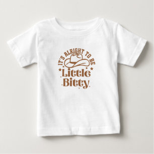 Western Baby Clothes,It's Alright to be Little Bit T-Shirt