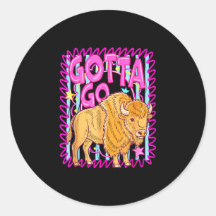 Western bison gotta go buffalo rodeo summer vibes classic round sticker