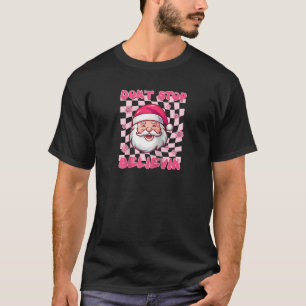 Western Christmas Santa Pink Christmas Don t Stop  T-Shirt
