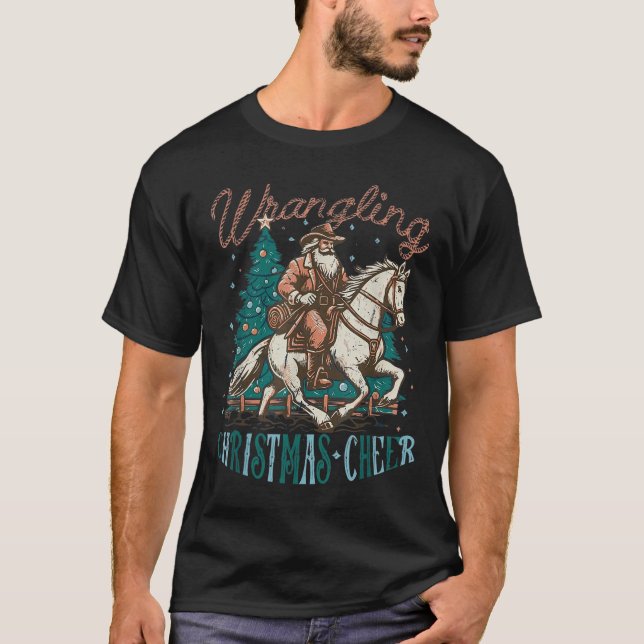 Western Christmas Wrangling Christmas Cheer Cowboy T-Shirt (Front)