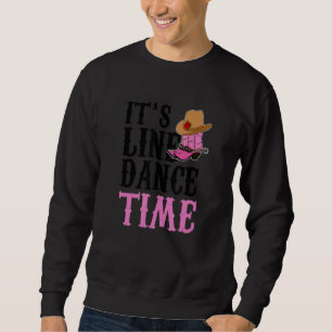Western Country Boots It's Line Dance Time 1 Sweatshirt