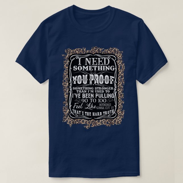 Western Country Music Leopard I Need Something You T-Shirt (Design Front)