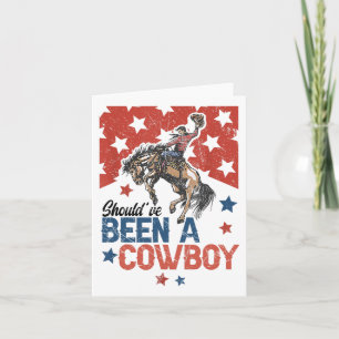 Western Cowboy Hat I Should Have Been A Cowboy  Card