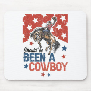 Western Cowboy Hat I Should Have Been A Cowboy  Mouse Pad