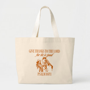 Western Cowgirl Psalm 107:1 Large Tote Bag