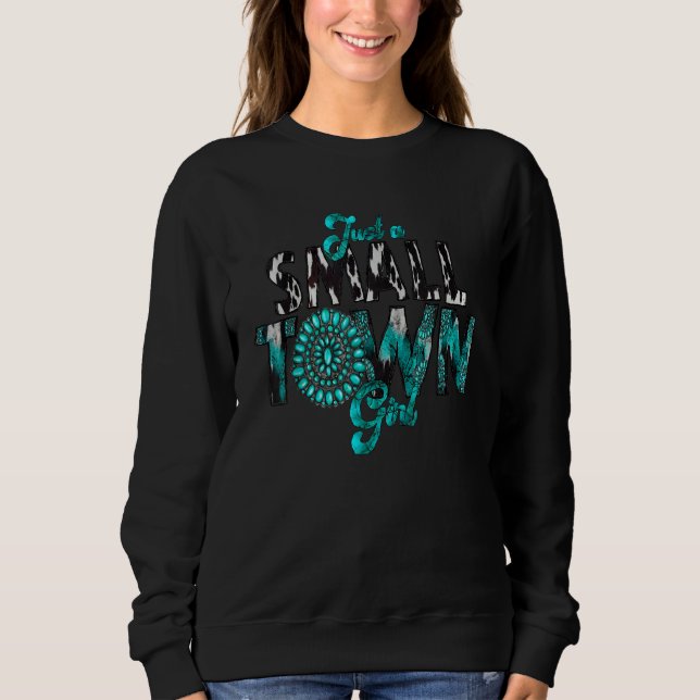 Western Just a Small Town Girl Cowgirl Leopard Sweatshirt (Front)