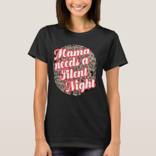 Western Leopard Mama Needs A Silent Night T-Shirt