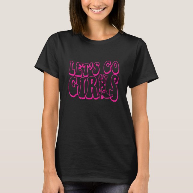 Western Let's Go Girls Bridal Bachelorette Party M T-Shirt (Front)