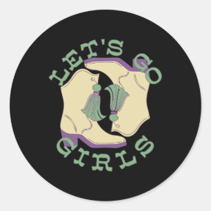 Western Let's Go Girls Mardi Gras Outfit Girls Wom Classic Round Sticker