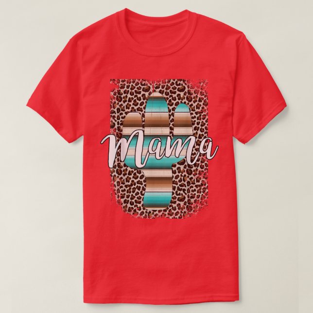 Western Mum Leopard Cactus Serape Cowgirl Rodeo Ma T-Shirt (Design Front)