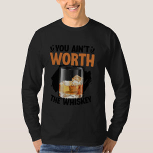 Western Music You Ain't Worth The Whiskey Country T-Shirt