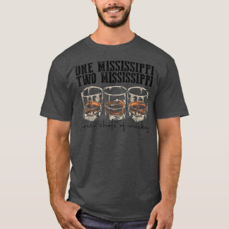 Western One Two Mississippi Three Shots Of Whiskey T-Shirt