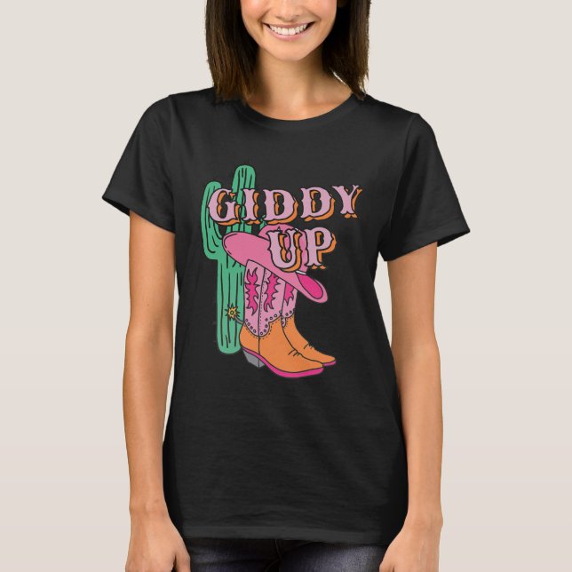 Western Texas Giddy Up Cowgirl Cowboy Boots Cactus T-Shirt (Front)