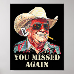 Western Trump Cowboy You Missed Again Poster