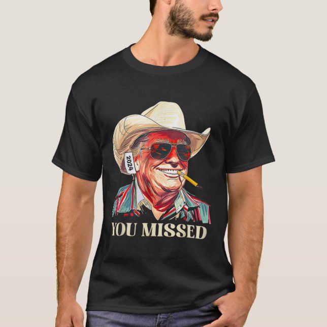 _western Trump Cowboy You Missed American Flag Cow T-Shirt (Front)