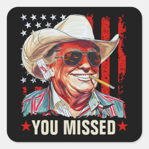 Western Trump Cowboy   You Missed Trump 2024 Square Sticker