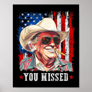 Western Trump Cowboy You Missed Trump 2025 America Poster