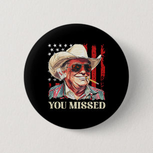 Western Trump Cowboy You Missed Trump 2025 Flag (o 6 Cm Round Badge