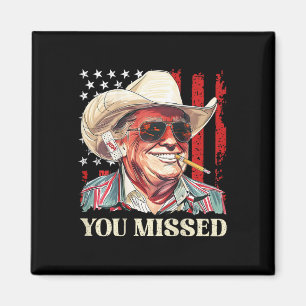Western Trump Cowboy You Missed Trump 2025 Flag (o Magnet