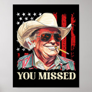 Western Trump Cowboy You Missed Trump 2025 Flag (o Poster