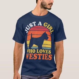Westie Dog Lover Vintage Just A Girl Who Loves Wes T-Shirt