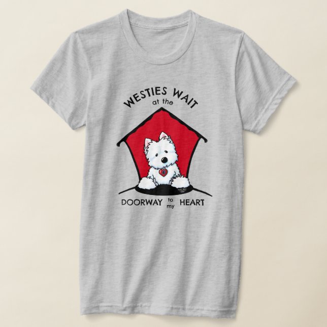 Westie Doorway To My Heart T-Shirt (Laydown)