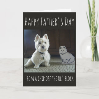 Westie Father's Day "Chip Off the Ol' Block" Card