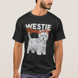 Westie Mama Westie Dog Mum West Highland White Ter T-Shirt