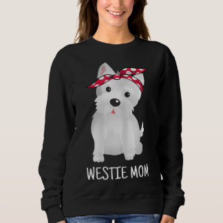 Westie Mum West Highland White Terrier Dog Lovers  Sweatshirt