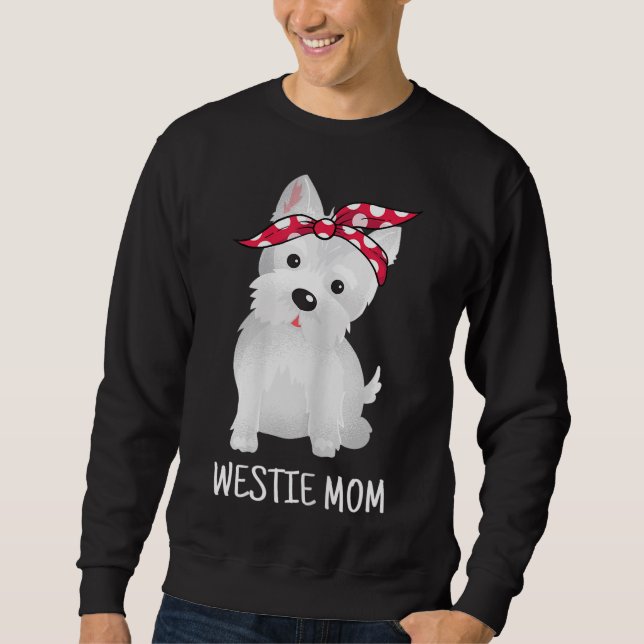 Westie Mum West Highland White Terrier Dog Lovers  Sweatshirt (Front)