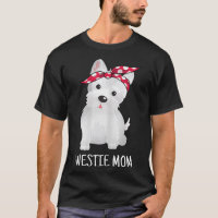 Westie Mum West Highland White Terrier Dog Lovers 