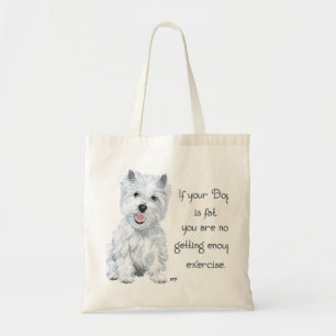 Westie Wisdom - Fat Dog? Tote Bag