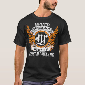 Westmoreland Name Shirt Never Underestimate The Po