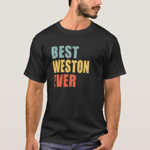 Weston Best Ever Weston T-Shirt