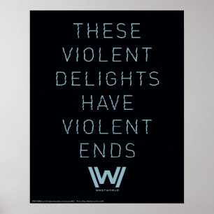 Westworld "Violent Delights" Typography Quote Poster