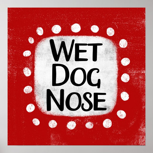 Wet Dog Nose Poster Wall Art (Front)