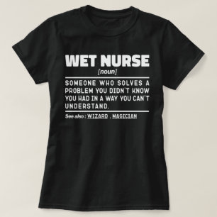 Wet Nurse Noun Definition Children Care Funny Mum T-Shirt