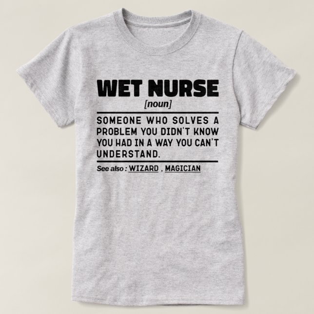 Wet Nurse Noun Definition Children Care Funny Mum  T-Shirt (Design Front)