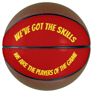 We've got the skills  - basketball