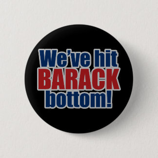 We've hit BARACK bottom! 6 Cm Round Badge