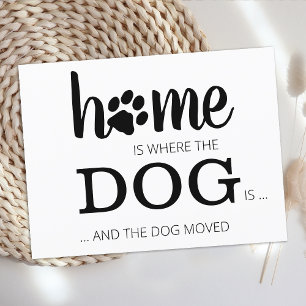 We've Moved Home Is Where Dog Is Pet Moving Announcement Postcard