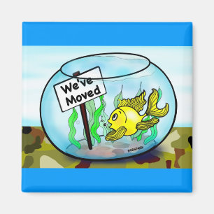 We've Moved Military  goldfish fish tank cartoon Magnet