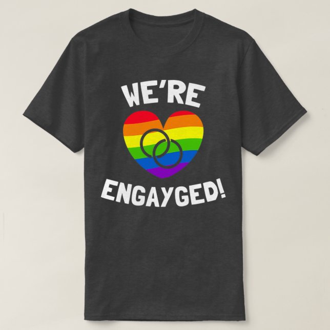 Wex27re Engayged Gay Engagement T-Shirt (Design Front)