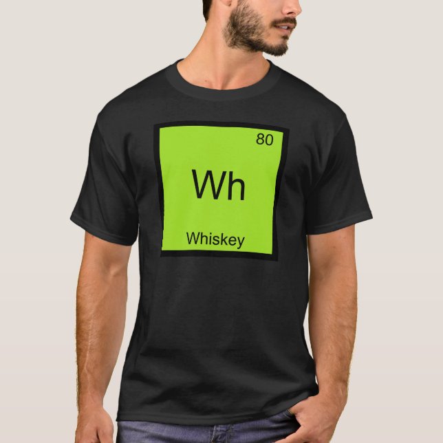 Wh - Whiskey Funny Chemistry Element Symbol Tee (Front)