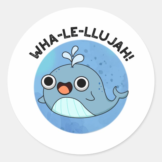 Wha-le-llujah Funny Blue Whale Pun  Classic Round Sticker (Front)