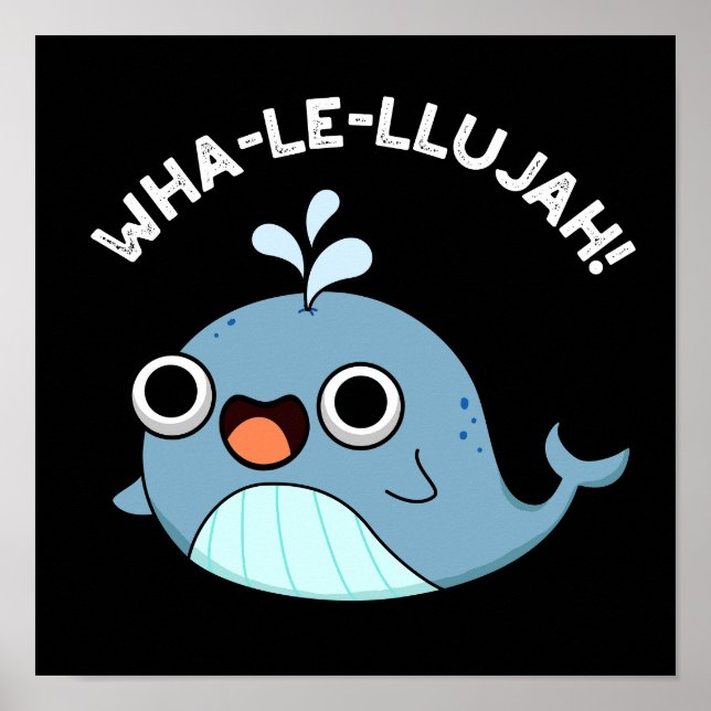 Wha-le-llujah Funny Blue Whale Pun Dark BG Poster (Front)