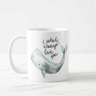 Whale always love you coffee mug